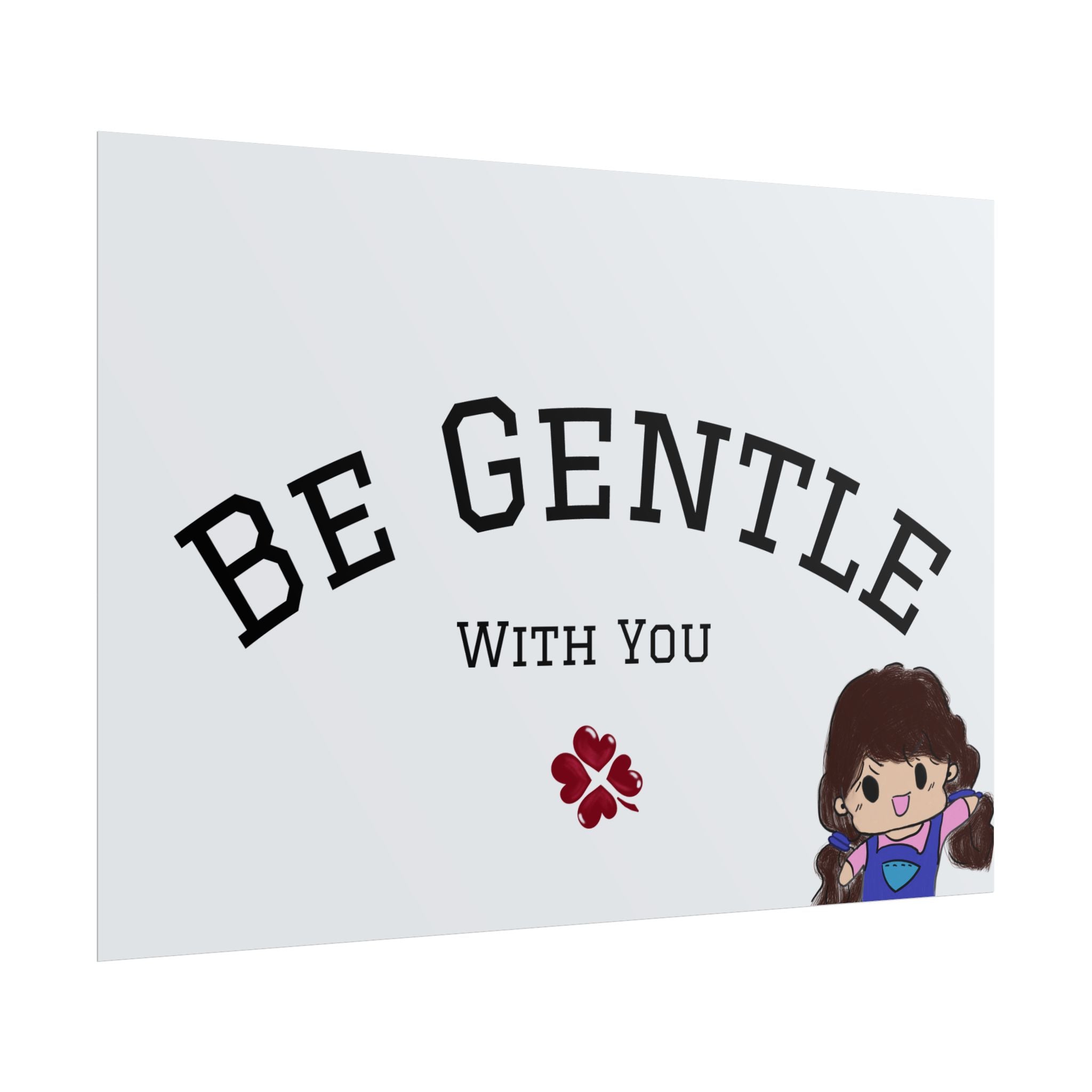 Be Gentle With You Poster — Inspirational Rolled Wall Art for Self-Care & Kids’ Rooms